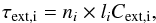 Mathematical equation: \appendix \setcounter{section}{2} \begin{equation} \tau_{\rm{ext}, i} = n_i \times l_i C_{\rm{ext}, i}, \end{equation}