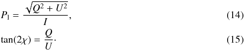 Mathematical equation: \begin{eqnarray} \label{eq:Pl} &&P_{\rm{l}} = \frac{\sqrt{Q^2+U^2}}{I}, \\ \label{eq:X} &&\tan(2\chi)=\frac{Q}{U}\cdot \end{eqnarray}