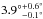 Mathematical equation: \hbox{${3.9^\circ}^{+0.6^\circ}_{-0.1^\circ}$}