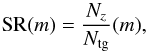 Mathematical equation: \appendix \setcounter{section}{2} \begin{equation} {\rm SR}(m)=\frac{N_{z}}{N_{\rm tg}}(m), \end{equation}