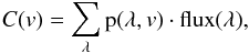 Mathematical equation: \begin{equation} C(v) = \sum_{\lambda} \mathrm{p}(\lambda, v) \cdot \mathrm{flux}(\lambda) \mathrm{,} \end{equation}