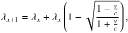 Mathematical equation: \begin{equation} \lambda_{x+1} = \lambda_{x} + \lambda_{x} \left(1 - \sqrt{\frac{1-\frac{v}{c}}{1+\frac{v}{c}}}\right) \mathrm{,} \end{equation}