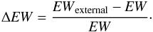 Mathematical equation: \begin{equation} \Delta{\it EW} = \frac{{\it EW}_{\rm external} - {\it EW}}{\it EW} \cdot \end{equation}