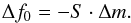 Mathematical equation: \begin{equation} \Delta f_0 = - S \cdot \Delta m. \end{equation}