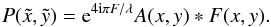 Mathematical equation: \begin{equation} \label{Eq5} P(\tilde{x},\tilde{y})= {\rm e}^{4{\rm i}\pi F/\lambda} A(x,y) \ast F(x,y). \end{equation}