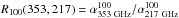 Mathematical equation: \hbox{$R_{100}(353,217) = \alpha^{100}_{\rm 353~GHz}/\alpha^{100}_{\rm 217~GHz}$}