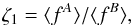 Mathematical equation: \begin{eqnarray} \zeta_1 = \langle f^A \rangle/\langle f^B \rangle , \label{tg-define} \end{eqnarray}