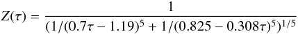 Mathematical equation: \begin{eqnarray} Z(\tau) = \frac{1}{(1/(0.7\tau-1.19)^5+1/(0.825-0.308\tau)^5)^{1/5}} \label{Zeta} \end{eqnarray}