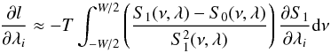 Mathematical equation: \appendix \setcounter{section}{2} \begin{equation} \frac{{\partial} l}{\partial {\lambda_i}}\approx-T\int_{-W/2}^{W/2} \left(\frac{S_{1}(\nu,\lambda)-S_{0}(\nu,\lambda)}{S_{1}^2(\nu,\lambda)}\right)\frac{{\partial} S_{1}}{\partial {\lambda_i}}{\rm d}\nu \label{b3} \end{equation}