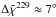 Mathematical equation: \hbox{$\Delta \tilde{\chi}^{\rm{229}}\approx7^{\circ}$}