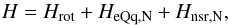Mathematical equation: \begin{equation} H = H_{\rm rot} + H_{\rm eQq, N} + H_{\rm nsr, N}, \end{equation}