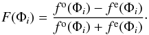 Mathematical equation: \begin{eqnarray} F(\Phi_{i})=\frac{f^{\rm o}(\Phi_{i})-f^{\rm e}(\Phi_{i})}{f^{\rm o}(\Phi_{i})+f^{\rm e}(\Phi_{i})}\cdot \end{eqnarray}
