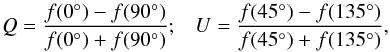Mathematical equation: \begin{eqnarray} Q=\frac{f(0^{\circ})-f(90^{\circ})}{f(0^{\circ})+f(90^{\circ})}; \,\,\,\,\, U=\frac{f(45^{\circ})-f(135^{\circ})}{f(45^{\circ})+f(135^{\circ})}, \end{eqnarray}