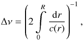 Mathematical equation: \begin{equation} \label{eq:sound_speed_integral} \Delta\nu = \left( 2 \int \limits_0^R \frac{\mathrm{d}r}{c(r)} \right) ^{-1} , \end{equation}