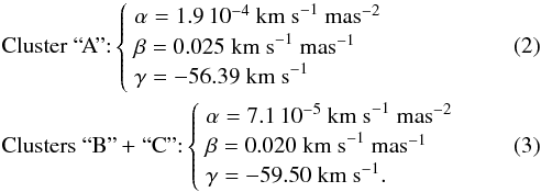 Mathematical equation: \begin{eqnarray} &&\text{Cluster~``A'':} \begin{cases} \; \alpha = 1.9 \, 10^{-4} \; {\rm km~s}^{-1}~{\rm mas}^{-2} \\ \; \beta = 0.025 \; {\rm km~s}^{-1}~{\rm mas}^{-1} \\ \; \gamma = -56.39 \; {\rm km~s}^{-1} \label{Q_cf_A} \end{cases} \\ &&\text{Clusters~``B''\,+ ``C'':} \begin{cases} \; \alpha = 7.1 \, 10^{-5} \; {\rm km~s}^{-1}~{\rm mas}^{-2} \\ \; \beta = 0.020 \; {\rm km~s}^{-1}~{\rm mas}^{-1} \\ \; \gamma = -59.50 \; {\rm km~s}^{-1}. \label{Q_cf_BC} \end{cases} \end{eqnarray}