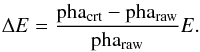 Mathematical equation: \begin{equation} \label{eq:phi_displacement} \Delta E = \frac{\rm pha_{crt} - pha_{raw}}{\rm pha_{raw}} E. \end{equation}