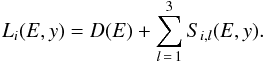 Mathematical equation: \begin{equation} L_{i}(E,y) = D(E) + \sum_{l\,=\,1}^{3}S_{i,l}(E,y). \end{equation}
