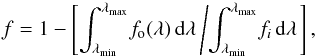 Mathematical equation: \begin{equation} \label{eq:flux} f = 1 - \left[\int_{\lambda_{\rm min}}^{\lambda_{\rm max}} \! f_{\rm o}(\lambda)\,{\rm d}\lambda\left/ \int_{\lambda_{\rm min}}^{\lambda_{\rm max}} \! f_{i}\,{\rm d}\lambda\right.\right], \end{equation}