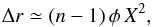 Mathematical equation: \begin{equation} \label{eq:fdr} \Delta r \simeq (n-1)\,\phi\,X^{2}, \end{equation}