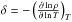 Mathematical equation: \hbox{$\delta = -\left(\frac{\partial \ln\rho}{\partial \ln T}\right)_T$}