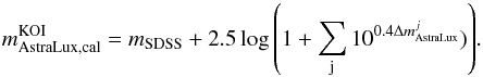 Mathematical equation: \begin{equation} m^{\rm KOI}_{\rm AstraLux,cal} = m_{\rm SDSS}+2.5\log{\left( 1+\sum_{\rm j}{10^{0.4 \Delta m^j_{\rm AstraLux}} } )\right) }. \end{equation}