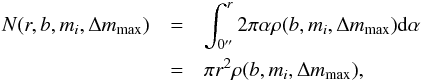 Mathematical equation: \begin{eqnarray} \label{eq:n} N(r, b, m_i,\Delta m_{\rm max}) & = &\int_{0\arcsec}^r 2\pi\alpha \rho(b, m_i,\Delta m_{\rm max}) {\rm d}\alpha\nonumber \\ & =& \pi r^2 \rho(b, m_i,\Delta m_{\rm max}), \end{eqnarray}