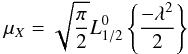 Mathematical equation: \appendix \setcounter{section}{1} \begin{equation} \mu_X=\sqrt{\frac{\pi}{2}}L_{1/2}^{0}\left\{\frac{-\lambda^2}{2}\right\} \end{equation}