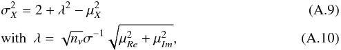 Mathematical equation: \appendix \setcounter{section}{1} \begin{eqnarray} &&\sigma_X^2=2+\lambda^2-\mu_X^2\\ &&\text{with }~\lambda=\sqrt{n_\nu}\sigma^{-1}\sqrt{\mu_{Re}^2+\mu_{Im}^2}, \end{eqnarray}