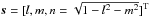 Mathematical equation: \hbox{$\vec{s}=[\l,\m,\n=\sqrt{1-\l^2-\m^2}]^{\rm T}$}