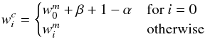 Mathematical equation: \begin{equation} w^c_i = \begin{cases} w^m_0+\beta+1-\alpha & \text{for} \ i = 0 \\ w^m_i & \text{otherwise} \end{cases} \end{equation}