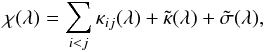 Mathematical equation: \begin{equation} \chi(\lambda) = \sum_{i<j} \kappa_{ij}(\lambda) + \tilde\kappa(\lambda) +\tilde\sigma(\lambda), \label{chidef} \end{equation}