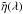 Mathematical equation: \hbox{$\tilde\eta(\lambda)$}