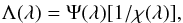 Mathematical equation: \begin{eqnarray*} \Lambda(\lambda)=\Psi(\lambda) [1/\chi(\lambda)], \end{eqnarray*}