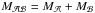 Mathematical equation: \hbox{$M_{\cal AB} = M_{\cal A} + M_{\cal B}$}