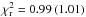 Mathematical equation: \hbox{$\chi^2_{\rm r} = 0.99\, (1.01)$}
