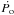 Mathematical equation: \hbox{$\dot{P_{\rm o}}$}