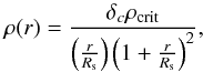 Mathematical equation: \begin{equation} \rho(r) = \frac{\delta_c \rho_\mathrm{crit}}{\left(\frac{r}{R_{\rm s}}\right)\left(1+\frac{r}{R_{\rm s}}\right)^2}, \end{equation}