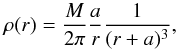 Mathematical equation: \begin{equation} \rho(r)=\frac{M}{2\pi}\frac{a}{r}\frac{1}{(r+a)^3}, \end{equation}