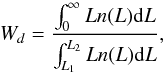 Mathematical equation: \appendix \setcounter{section}{3} \begin{equation} W_d = \frac{\int_0^\infty L n(L)\mathrm{d}L}{\int_{L_1}^{L_2} L n(L)\mathrm{d}L}, \end{equation}