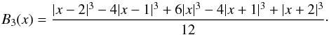Mathematical equation: \appendix \setcounter{section}{3} \begin{equation} \label{eq:b3} B_3(x) = \frac{|x-2|^3 - 4|x-1|^3 + 6|x|^3 - 4|x+1|^3 + |x+2|^3}{12}\cdot \end{equation}