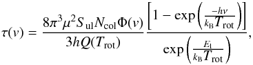 Mathematical equation: \begin{equation} \label{eq:ncol} \tau(v) = \frac{8\pi^3\mu^2S_{\rm ul}N_{\rm col}\Phi(v)}{3hQ(\Trot)} \frac{\left [ 1-\exp{ \left ( \frac{-h\nu}{k_{\rm B}\Trot} \right ) } \right ]}{\exp{ \left( \frac{E_{\rm l}}{k_{\rm B}\Trot} \right ) }}, \end{equation}