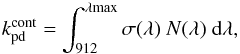 Mathematical equation: \begin{equation} \label{eq1} k_{\rm pd}^{\rm cont} = \int_{912}^{\lambda \rm max} \sigma(\lambda)~ N(\lambda) ~{\rm d}\lambda , \end{equation}