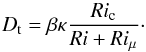 Mathematical equation: \begin{equation} D_{\rm t}=\beta\kappa\frac{Ri_{\rm c}}{Ri+Ri_\mu}\cdot \end{equation}