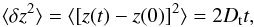 Mathematical equation: \begin{equation} \langle\delta z^2\rangle=\langle[z(t)-z(0)]^2\rangle = 2D_{\rm t}t, \end{equation}