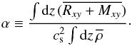 Mathematical equation: \begin{eqnarray} \label{eqn:alpha} \alpha\equiv \frac{\int {\rm d}z \, ( \overline{R_{xy}+M_{xy}} )}{c_{\rm s}^2\int {\rm d}z\, \overline{ \rho} }\cdot \end{eqnarray}