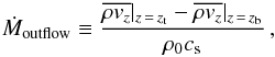 Mathematical equation: \begin{eqnarray} \label{eqn:mdot} \dot{M}_{\rm outflow} \equiv\frac{\overline{\rho v_z}\vert_{z\,=\,z_{\rm t}}-\overline{\rho v_z}\vert_{z\,=\,z_{\rm b}}}{\rho_0 c_{\rm s}}\, , \end{eqnarray}