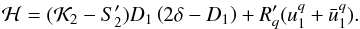 Mathematical equation: \begin{eqnarray} \mathcal{H} = (\mathcal{K}_2-S'_2) D_1 \left(2 \delta - D_1\right) + R'_q (u_1^q + \bar{u}_1^q). \end{eqnarray}