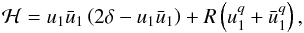 Mathematical equation: \begin{eqnarray} \label{eq:Hqd} \mathcal{H} = u_1\bar{u}_1 \left(2 \delta - u_1\bar{u}_1\right) + R \left(u_1^q + \bar{u}_1^q\right), \end{eqnarray}