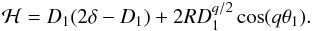Mathematical equation: \begin{eqnarray} \label{eq:Hqe} \mathcal{H} = D_1 (2 \delta - D_1) + 2 R D_1^{q/2} \cos(q\theta_1). \end{eqnarray}