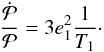 Mathematical equation: \begin{eqnarray} \frac{\dot{\mathcal{P}}}{\mathcal{P}} = 3 e_1^2 \frac{1}{T_1}\cdot \end{eqnarray}
